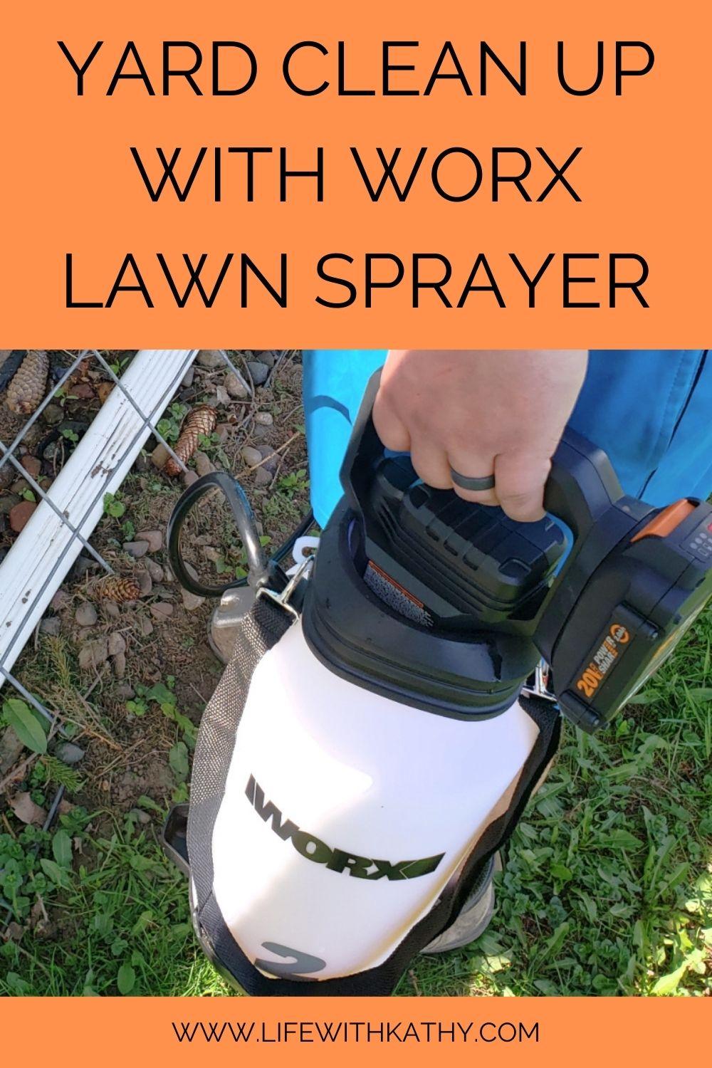 Yard Clean Up With WORX Lawn Sprayer Life With Kathy