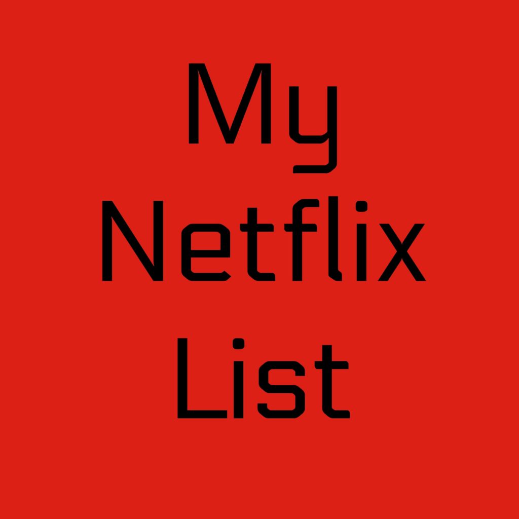 My Netflix List - Life With Kathy